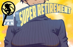 【自费禁转】【shrinkfan】Super Retirement 5